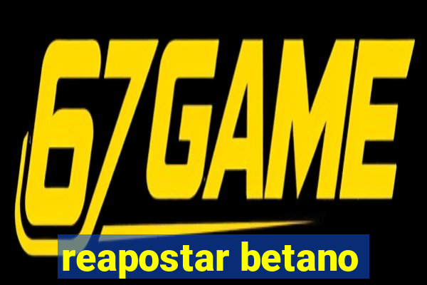 reapostar betano